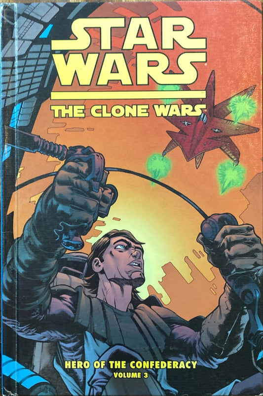 Star Wars: The Clone Wars - Hero of the Confederacy Vol 3: The Destiny of Heroes