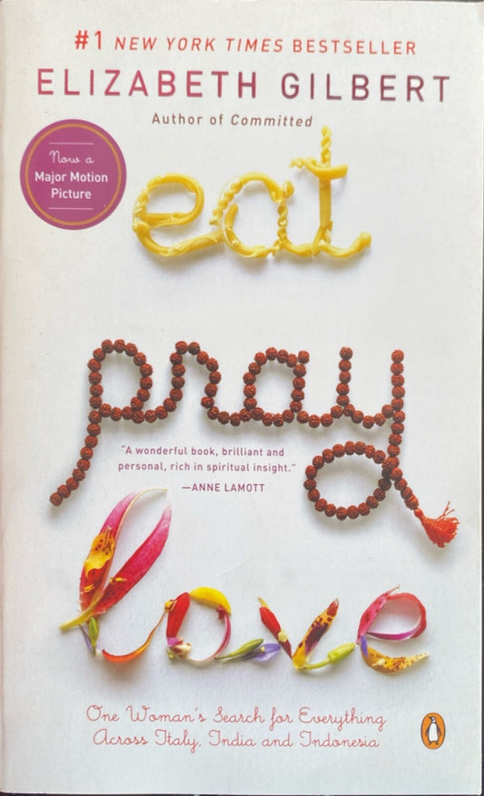 Eat, Pray, Love by Elizabeth Gilbert 2006 Penguin Paperback