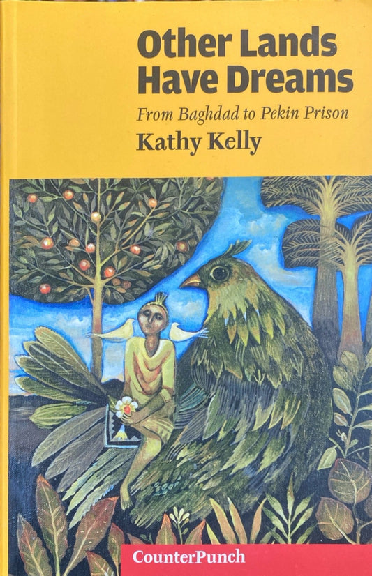 Other Lands Have Dreams by Kathy Kelly 2005 CounterPunch Trade Paperback Signed