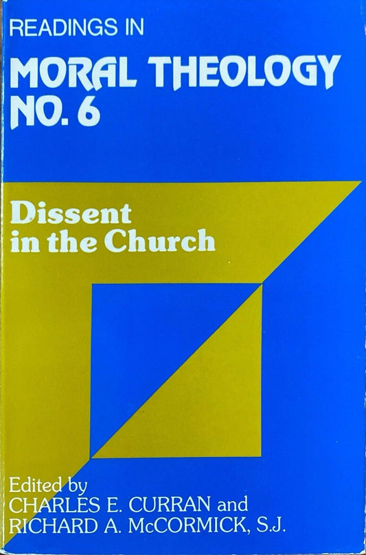 Readings in Moral Theology No. 6: Dissent in the Church ed. by Curran McCormick