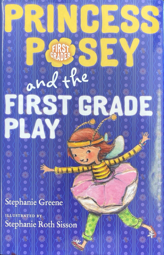 Princess Posey and the First Grade Play by Stephanie Greene Random House 2017 hc