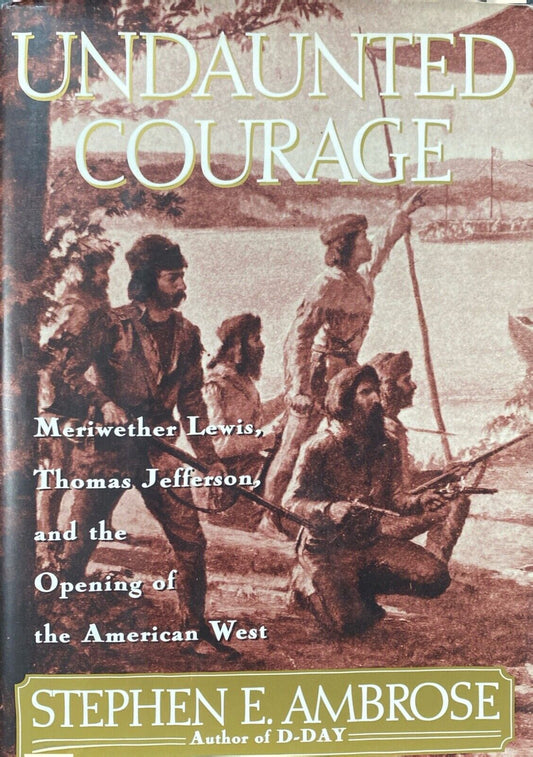 Undaunted Coverage by Stephen E. Ambrose 1996 Simon & Schuster Hardcover