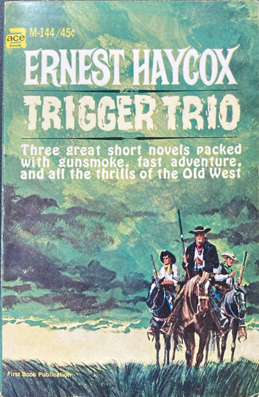 Trigger Trio by Ernest Haycox 1966 Ace M-144 Paperback