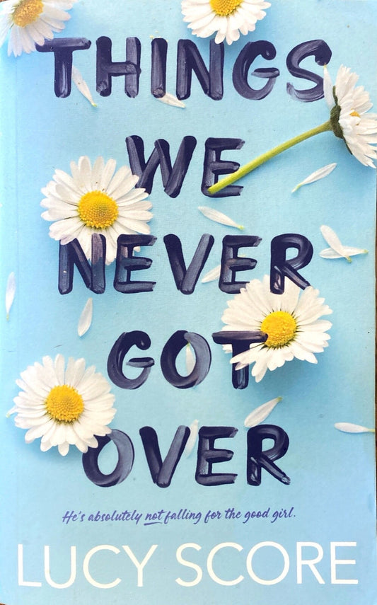 Things We Never Got Over by Lucy Score 2022 Bloom Trade Paperback