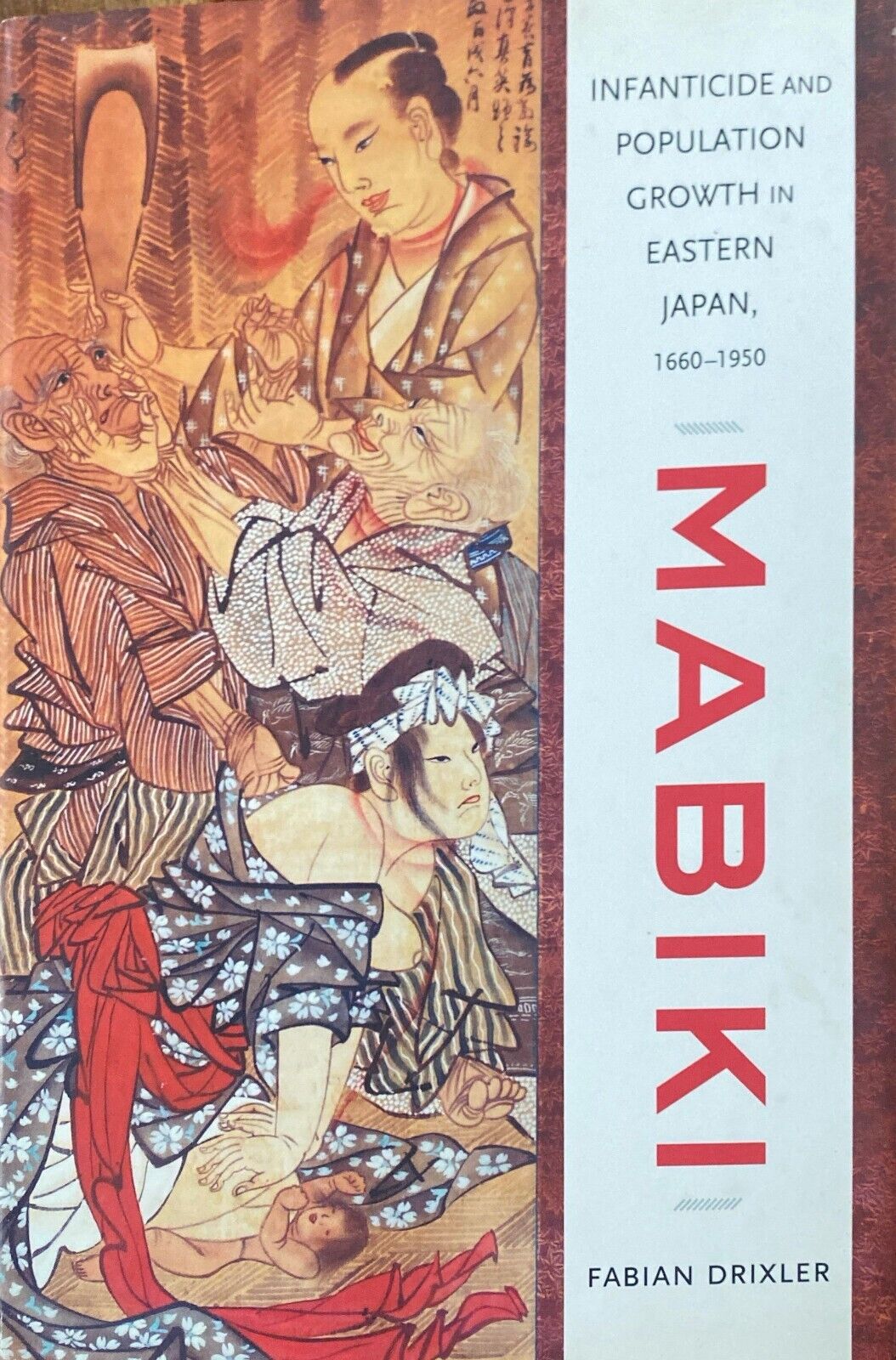 Mabiki: Infanticide and Population Growth in Eastern Japan 1660-1950 by Drixler