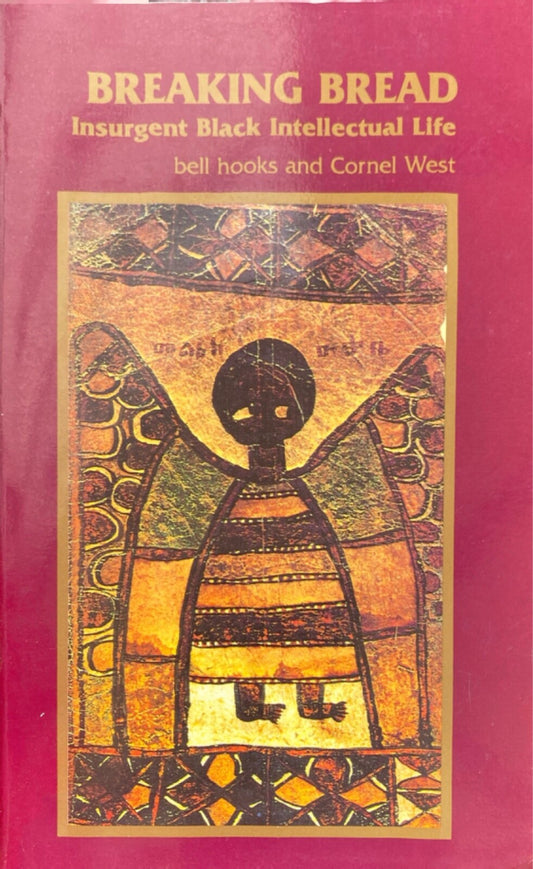 Breaking Bread : Insurgent Black Intellectual Life by Hooks and West Paperback