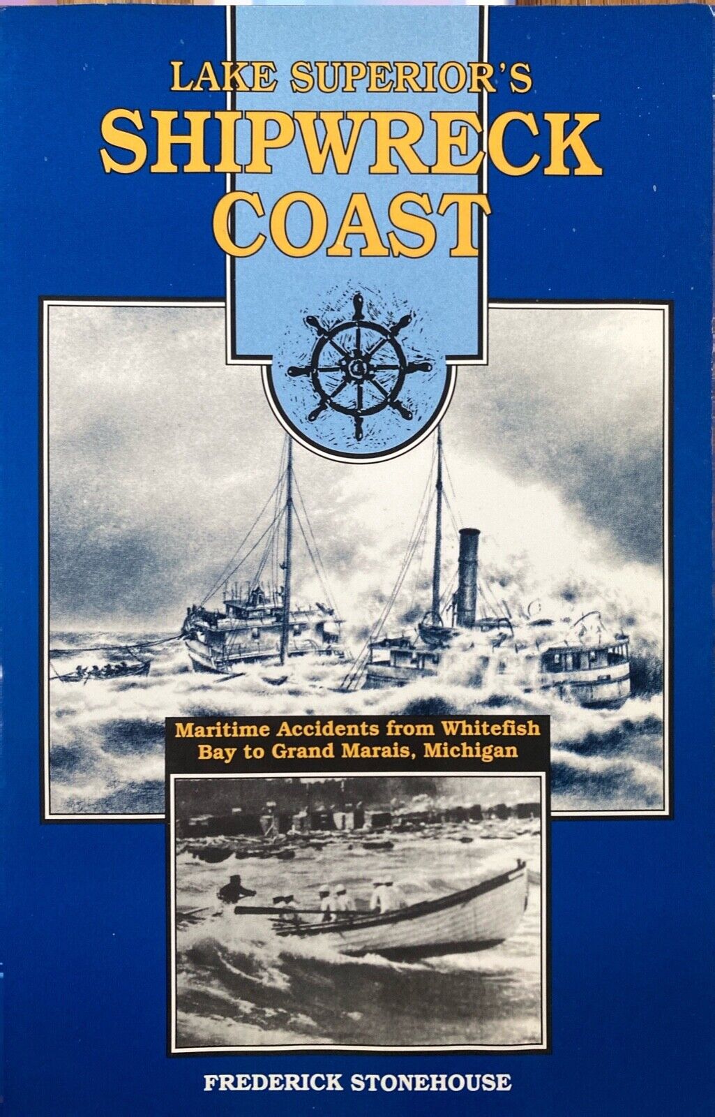 Lake Superior's Shipwreck Coast by Frederick Stonehouse 1999 Avery Paperback