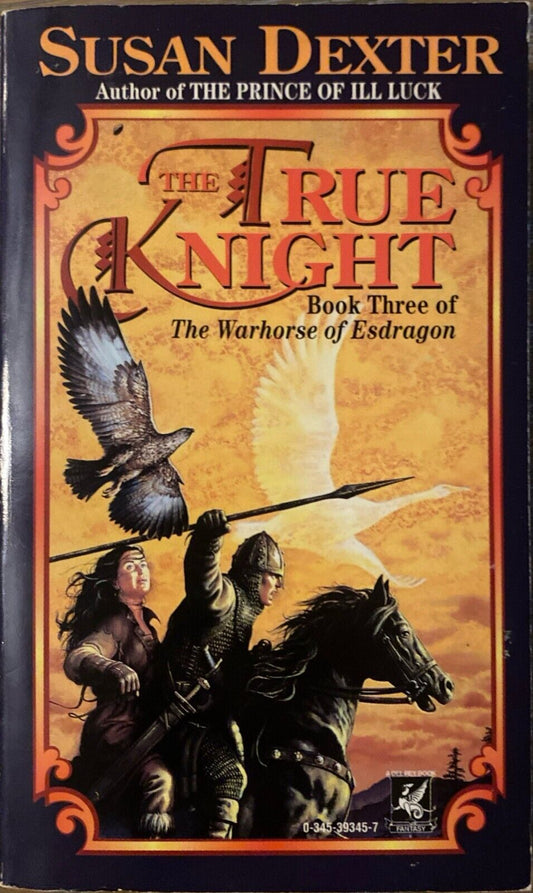 The True Knight by Susan Dexter 1996 Del Rey Paperback Warhorse of Esdragon