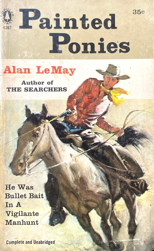Painted  Ponies by Alan LeMay 1958 Popular Giant G267 Paperback