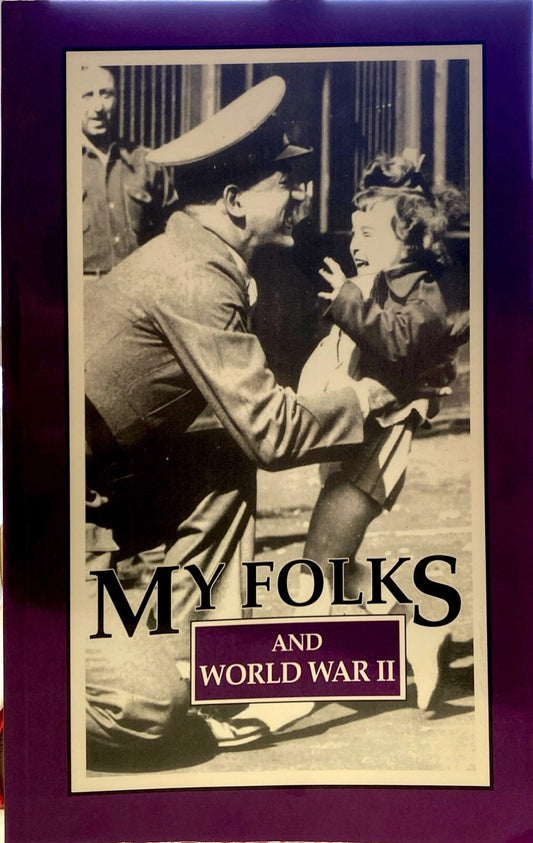 My Folks and World War II edited by Marge Nichols Sullivan and Samantha Adams