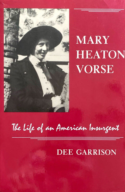 Mary Heaton Vorse The Life of an American Insurgent by Dee Garrison Temple Press