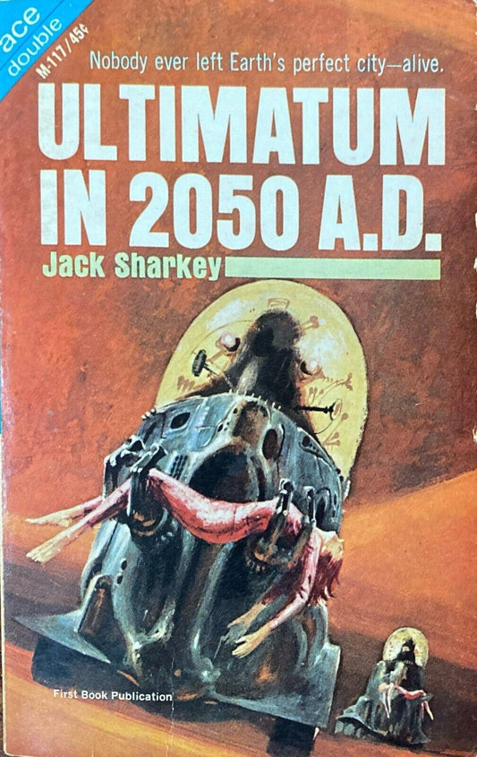 Ultimatum in 2050 A.D./Our Man in Space by Sharkey/Ronald 1965 Ace Double M-117