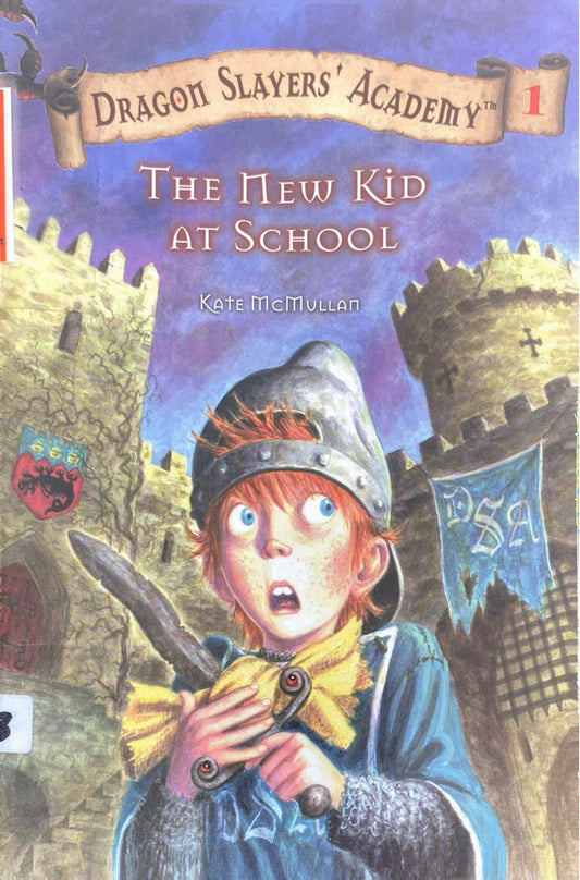 Dragon Slayers' Academy 1: New Kid at School Kate McMullan Grosset&Dunlap 2003