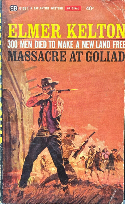 Massacre at Goliad by Elmore Kelton 1965 Ballantine U1051 Paperback