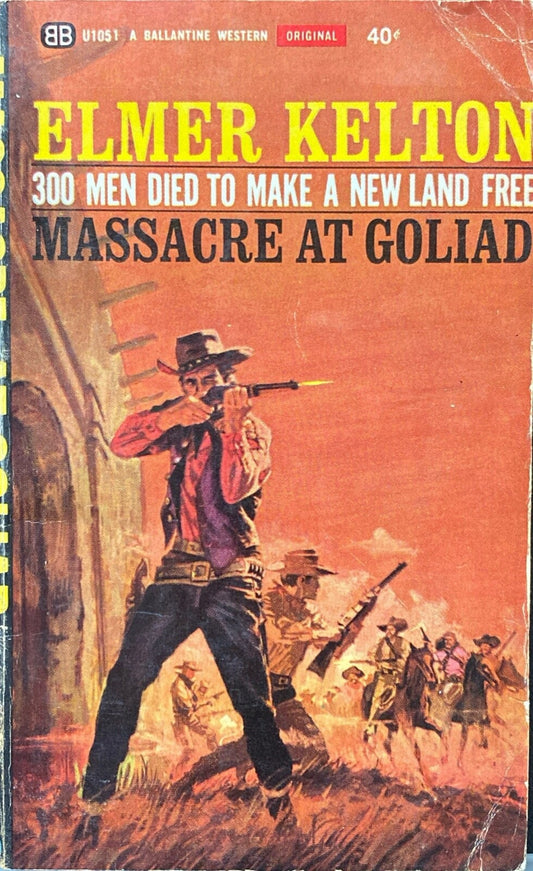 Massacre at Goliad by Elmore Kelton 1965 Ballantine U1051 Paperback