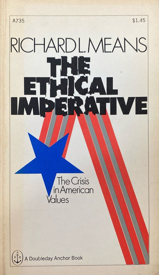 The Ethical Imperative by Richard L. Means 1970 Anchor A735 Paperback