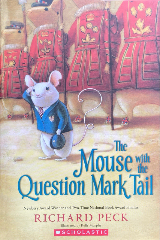 The Mouse with the Question Mark Tail by Richard Peck Scholastic 2013 paperback