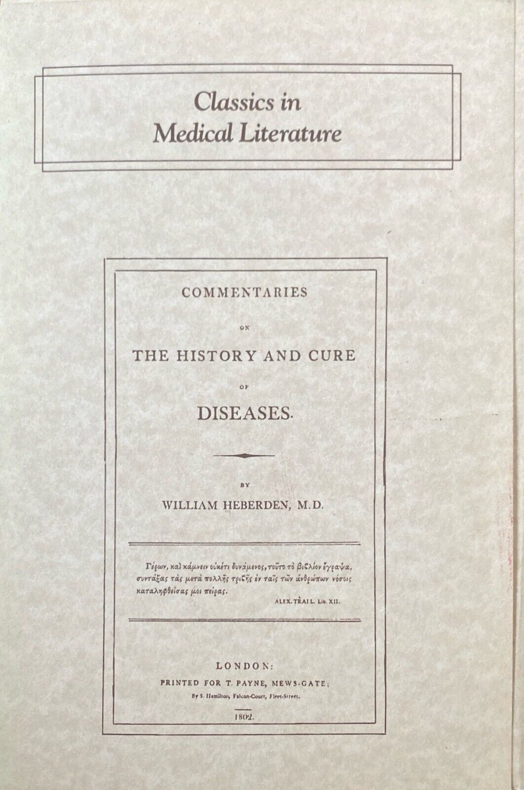 Classics in Medical Literature: Commentaries on the History and Cure of Diseases