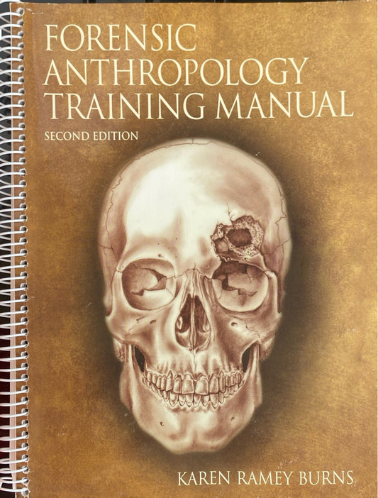 Forensic Anthropology Training Manual by Karen Ramey Burns Spiralbound