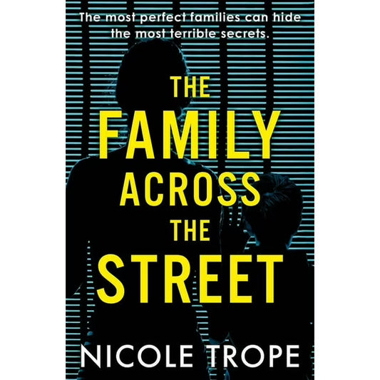 The Family Across the Street by Nicole Trope 2021 Trade Paperback