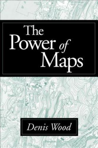 The Power of Maps by Denis Wood 1992 Guilford Publications Paperback