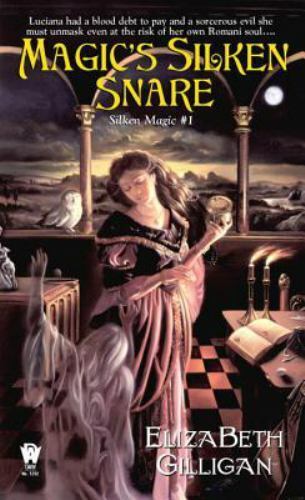 Magic's Silken Snare by Elizabeth Gilligan 2003 Daw Paperback