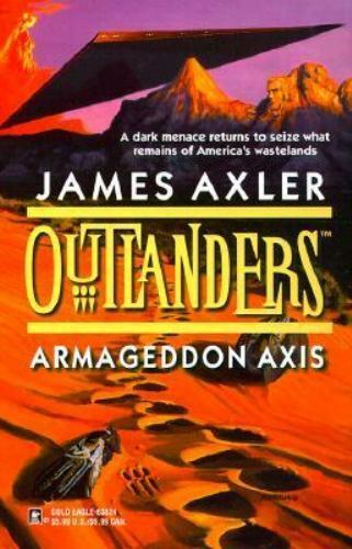 Outlanders: Armageddon Axis by James Axler 1999 Gold Eagle Paperback