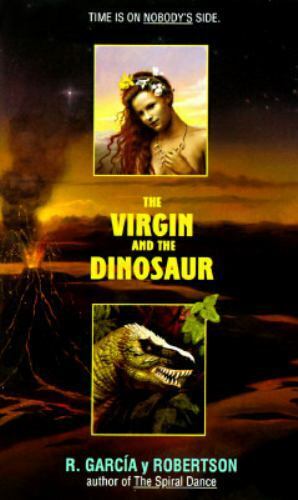 The Virgin and the Dinosaur by R. Garcia y Robertson 1996 Avon Nova Paperback