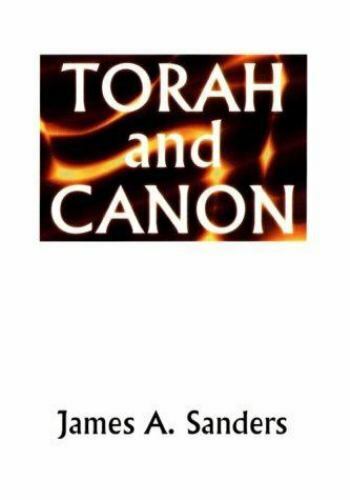 Torah and Canon by James A. Sanders 1999 Wipf and Stock Publishers Paperback
