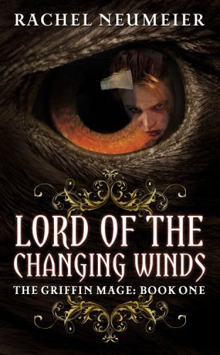 Lord of the Changing Winds by Rachel Neumeier 2010 Orbit Paperback