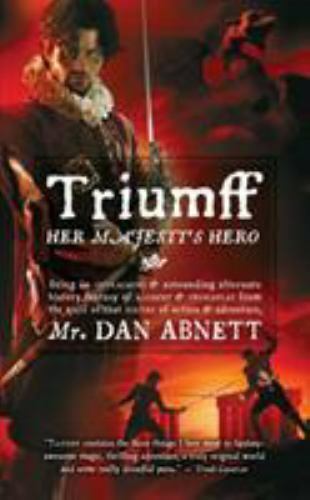 Triumff: Her Majesty's Hero by Dan Abnett 2010 Angry Robot Paperback