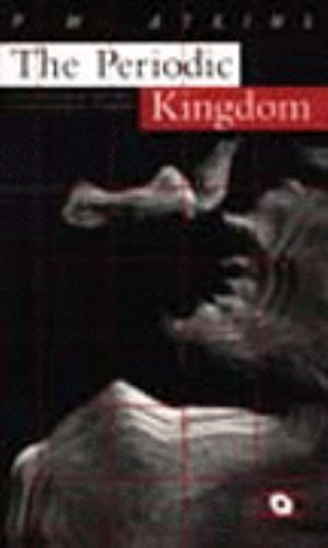 Periodic Kingdom by P.W. Atkins 1995 Basic Books Paperback