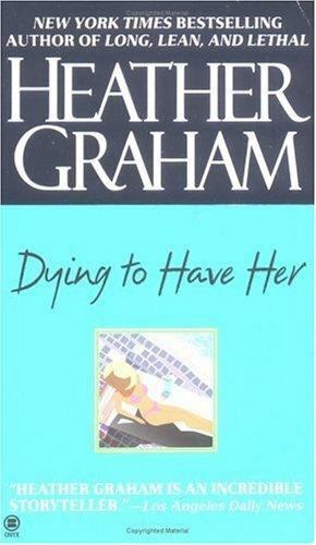 Dying to Have Her by Heather Graham 2001 Onyx Paperback
