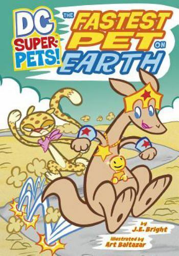 DC Super-Pets: The Fastest Pet on Earth by J.E. Bright 2011 Paperback