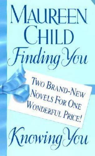 Finding You & Knowing You by Maureen Child 2003 St. Martin's Paperback