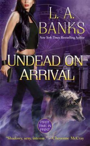 Undead on Arrival  by L.A. Banks 2009 St. Martin's Paperback