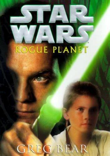 Star Wars Rogue Planet by Greg Bear 2000 Ballantine Del Rey Hardcover