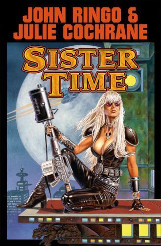 Sister Time by John Ringo & Julie Cochrane 2007 Baen Hardcover